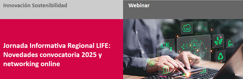  Webinar Jornada Informativa Regional LIFE: Novedades convocatoria 2025 y networking online